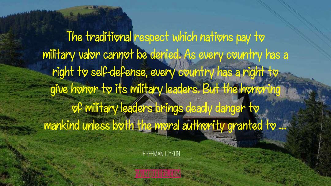 Freeman Dyson Quotes: The traditional respect which nations