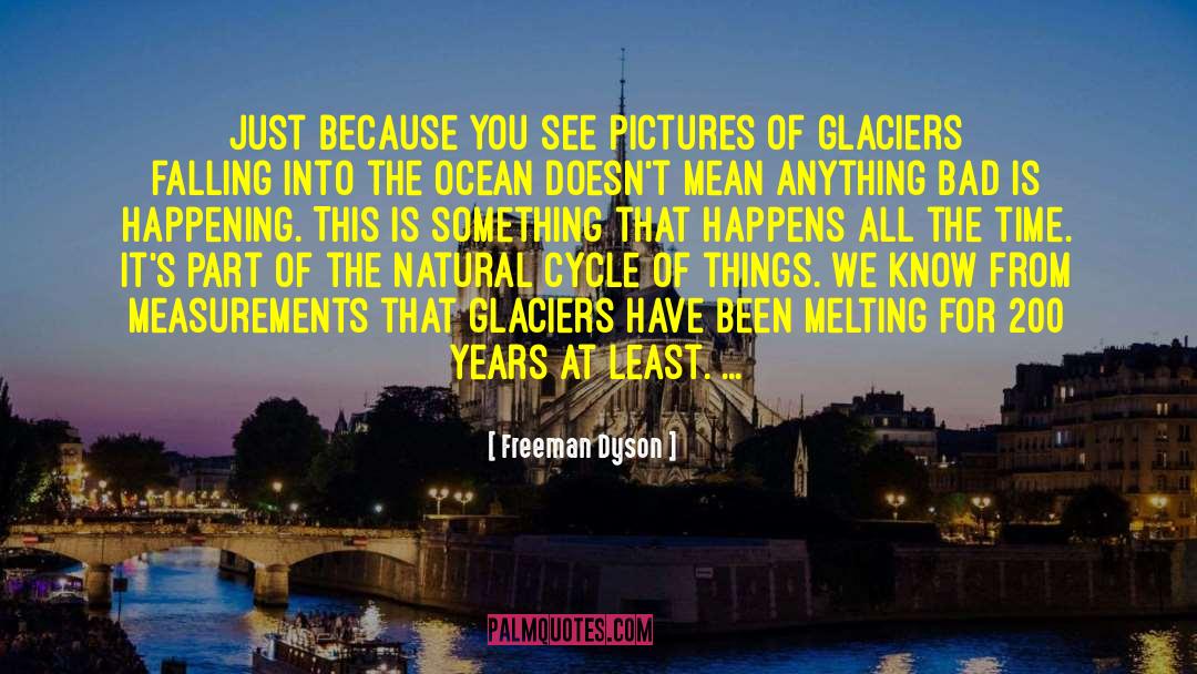 Freeman Dyson Quotes: Just because you see pictures