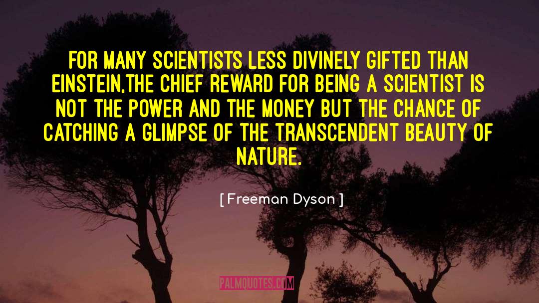 Freeman Dyson Quotes: For many scientists less divinely
