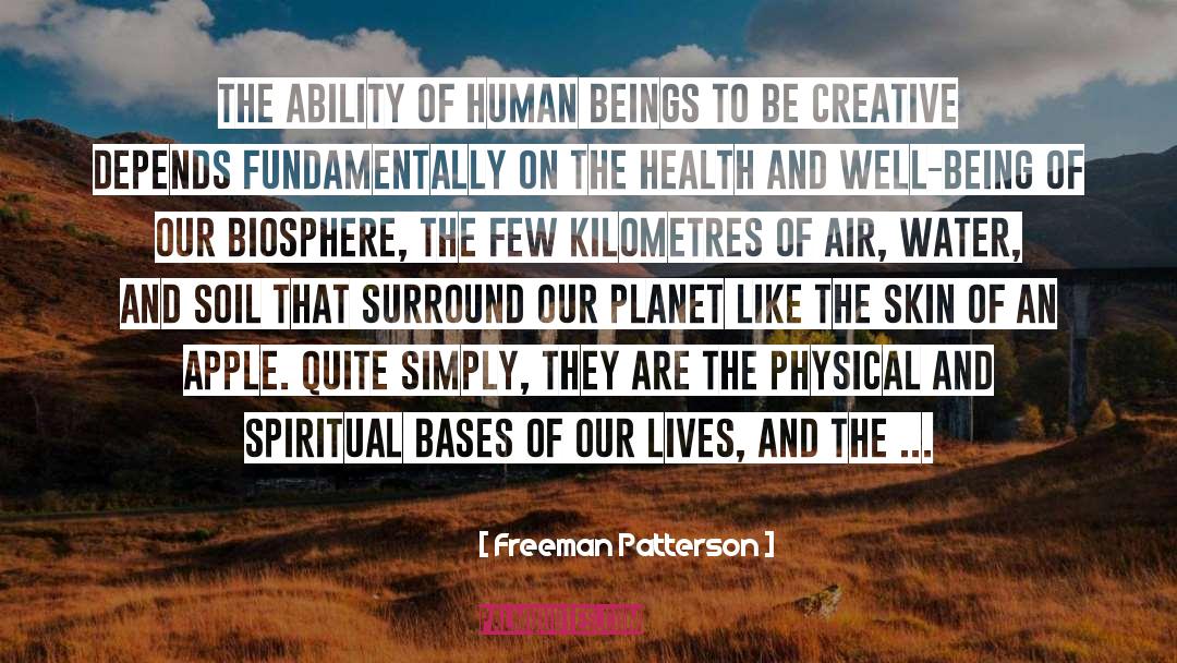 Freeman Patterson Quotes: The ability of human beings