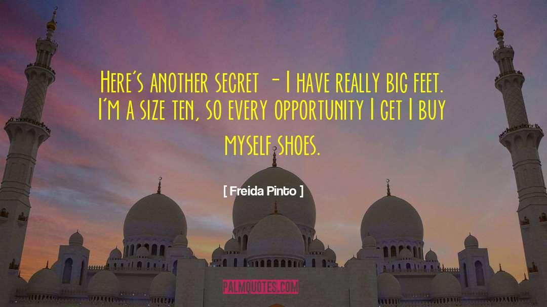 Freida Pinto Quotes: Here's another secret - I