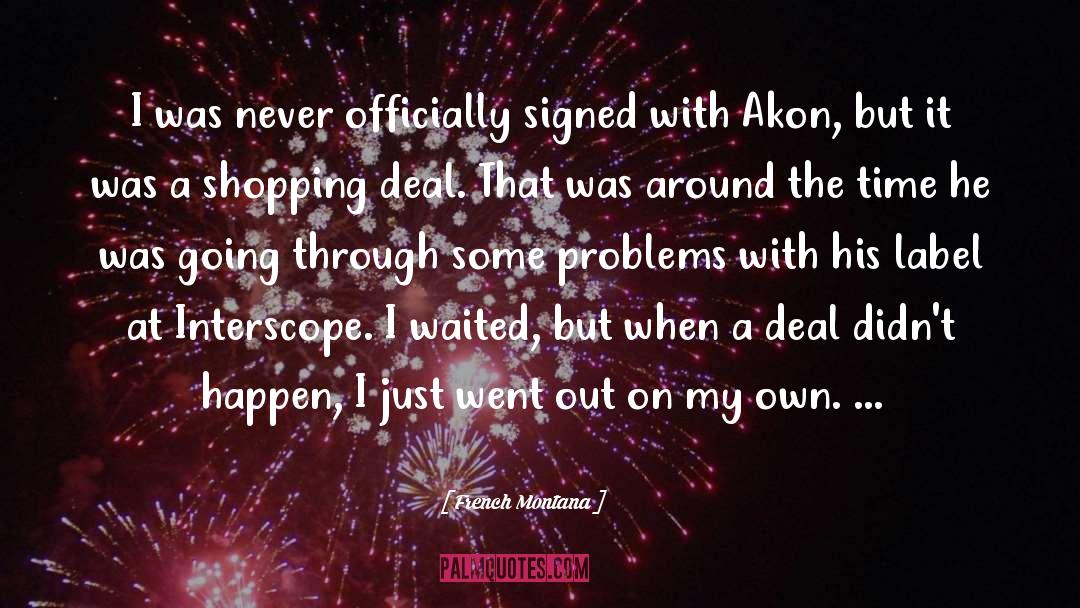 French Montana Quotes: I was never officially signed