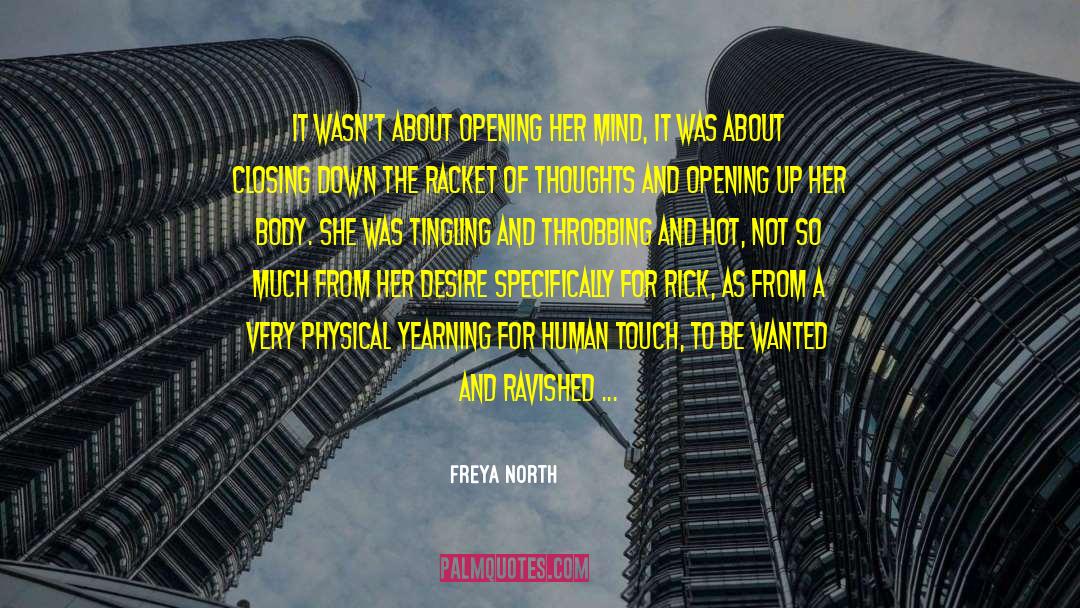 Freya North Quotes: It wasn't about opening her
