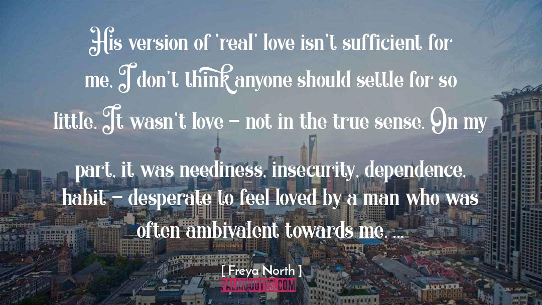 Freya North Quotes: His version of 'real' love