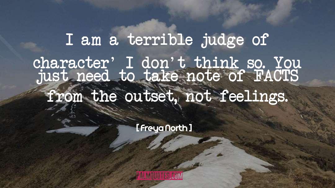 Freya North Quotes: I am a terrible judge