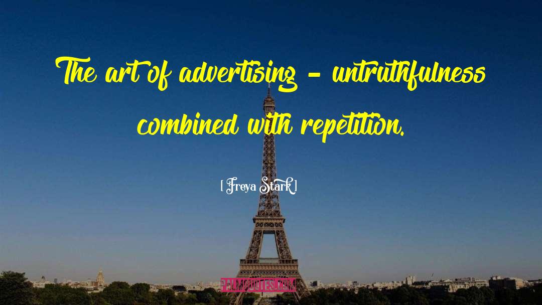 Freya Stark Quotes: The art of advertising -