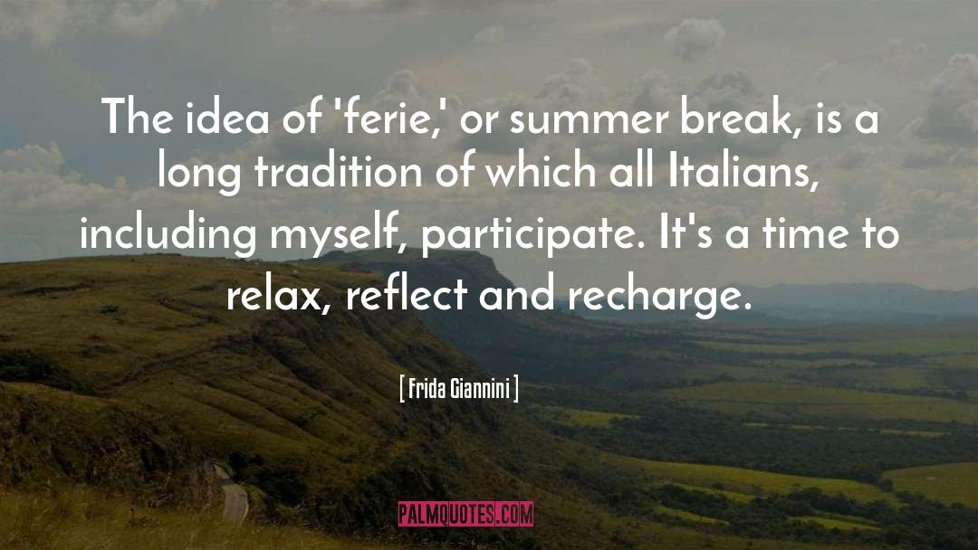 Frida Giannini Quotes: The idea of 'ferie,' or