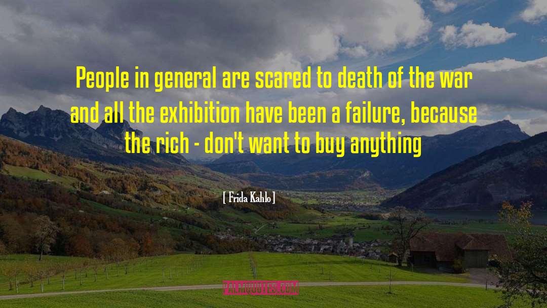 Frida Kahlo Quotes: People in general are scared