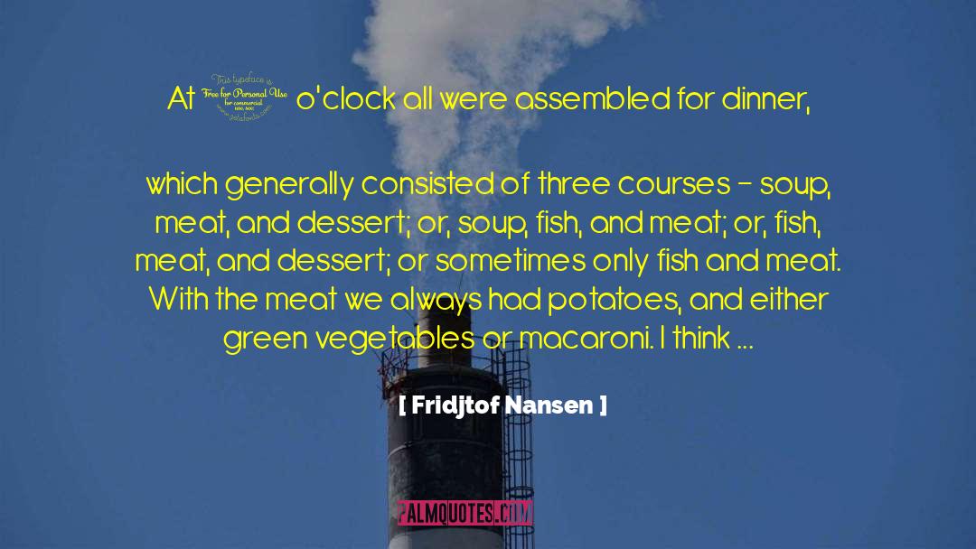 Fridjtof Nansen Quotes: At 1 o'clock all were