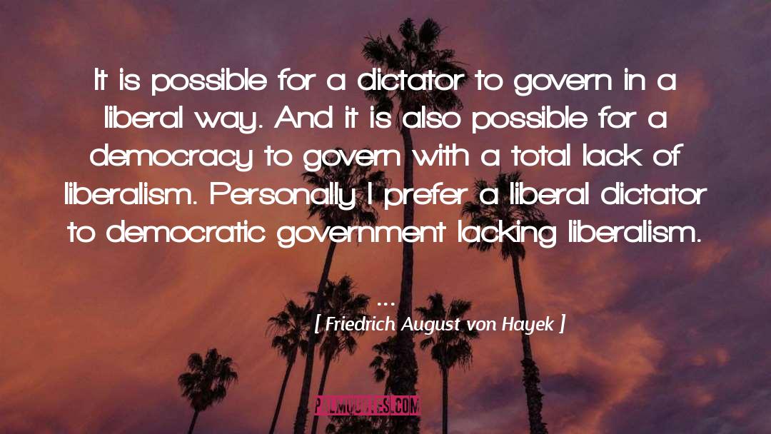 Friedrich August Von Hayek Quotes: It is possible for a
