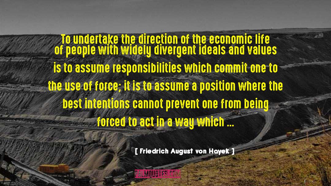 Friedrich August Von Hayek Quotes: To undertake the direction of