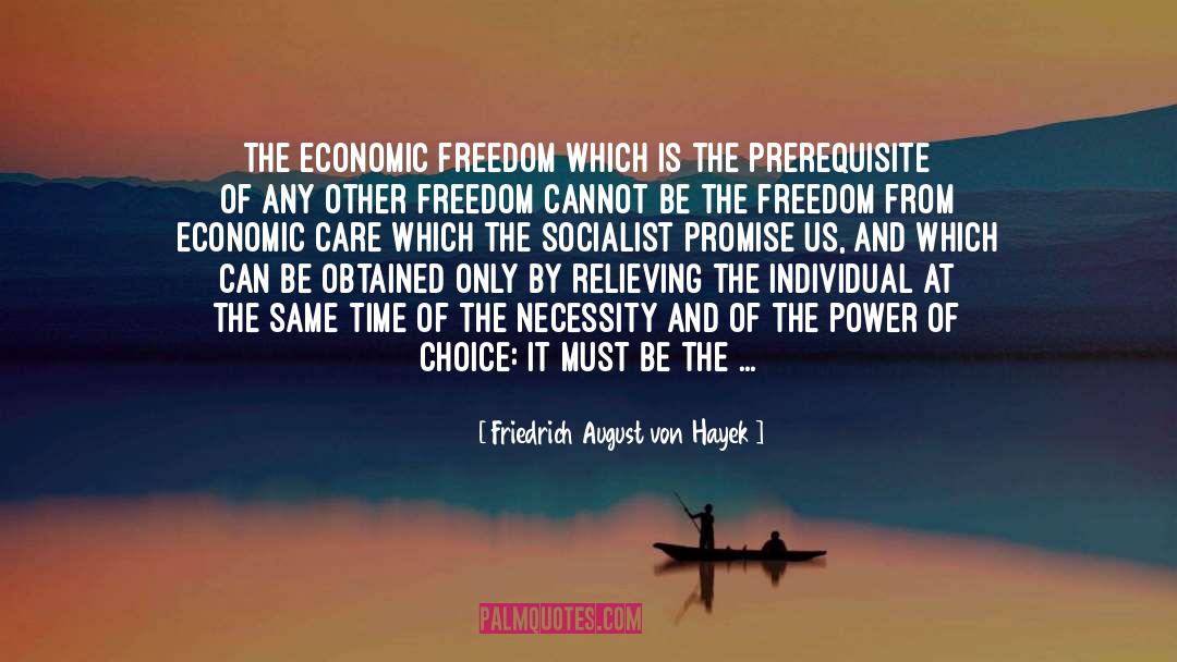 Friedrich August Von Hayek Quotes: The economic freedom which is