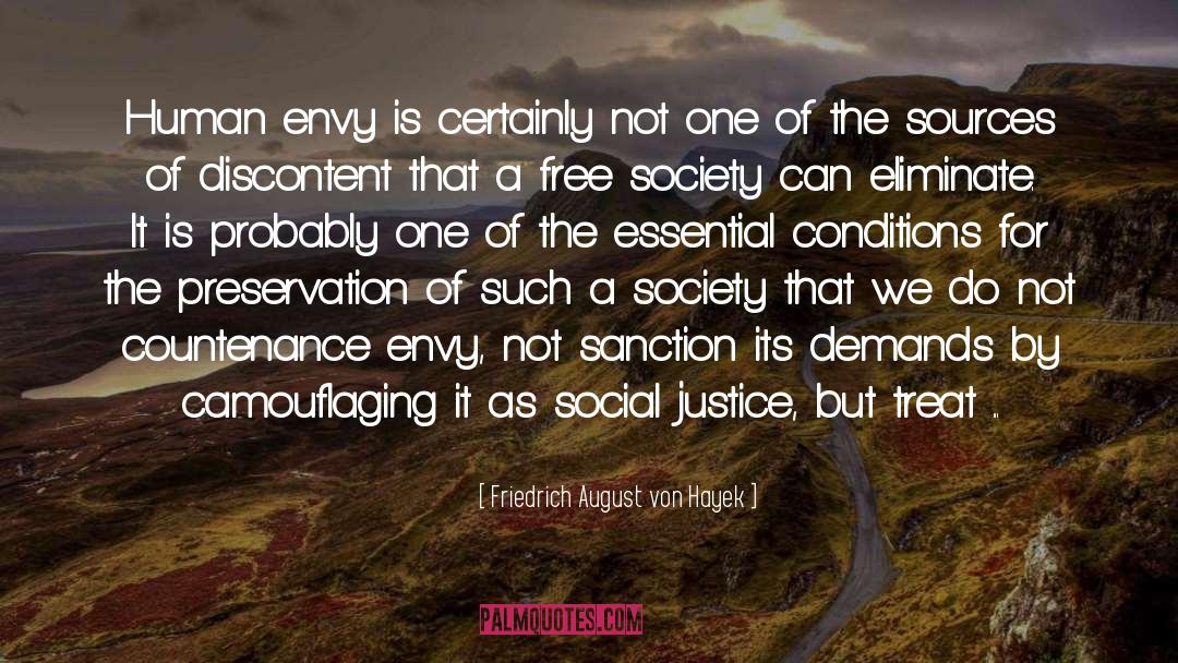 Friedrich August Von Hayek Quotes: Human envy is certainly not