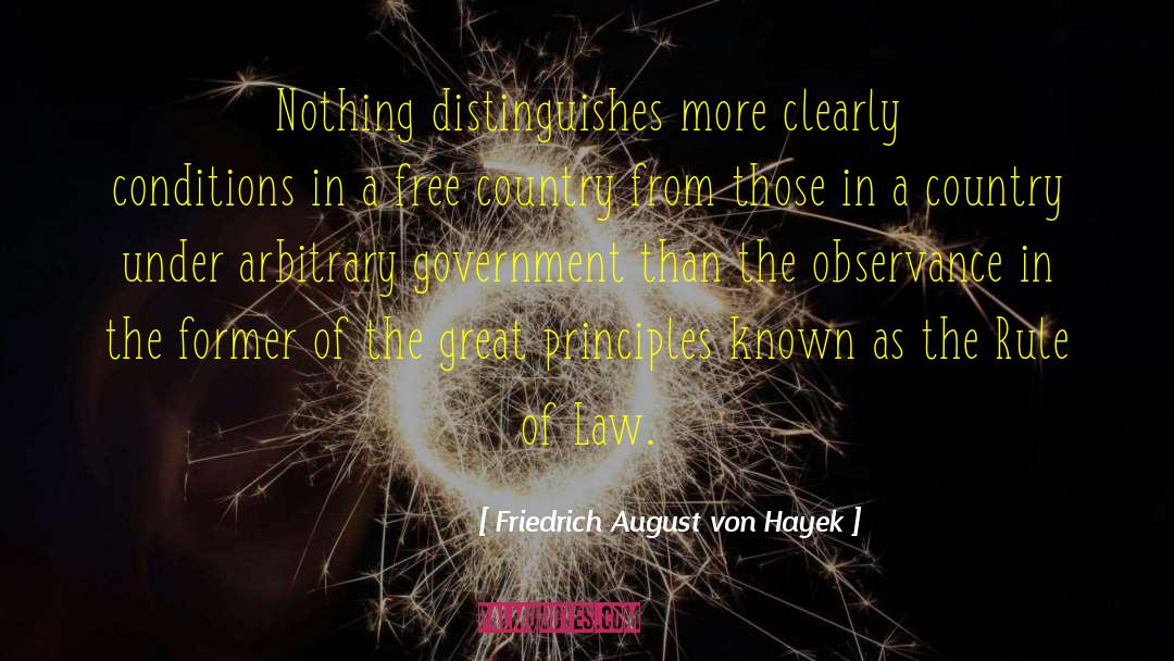 Friedrich August Von Hayek Quotes: Nothing distinguishes more clearly conditions