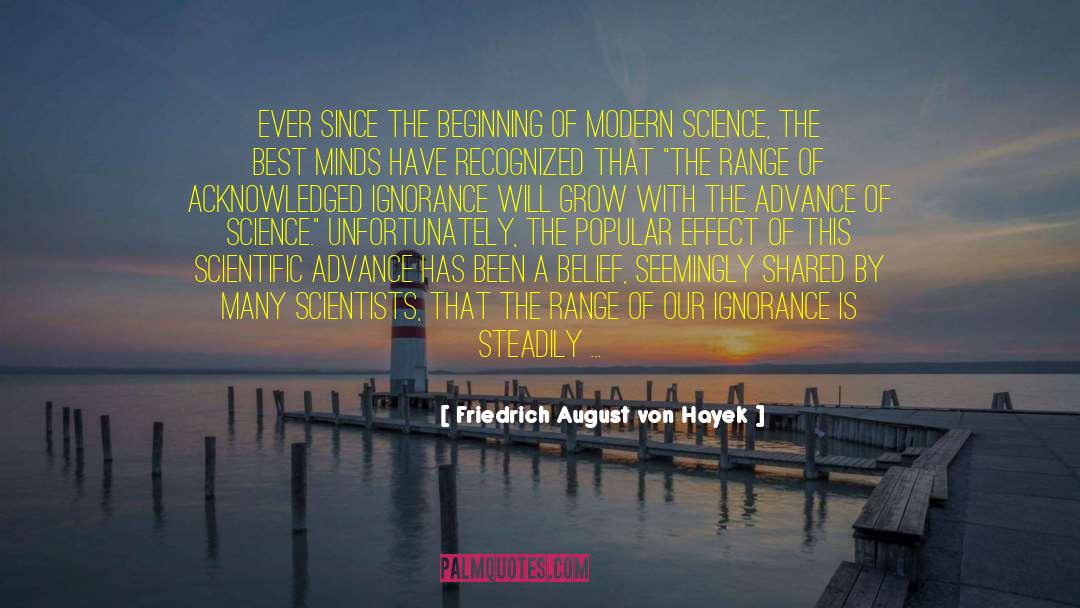 Friedrich August Von Hayek Quotes: Ever since the beginning of