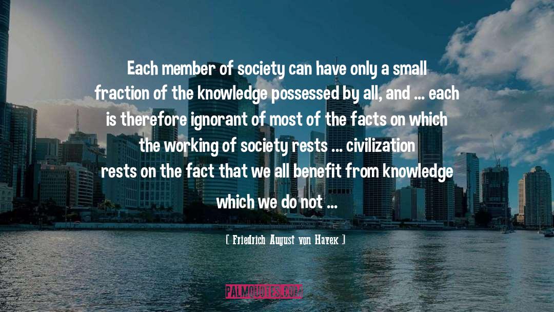 Friedrich August Von Hayek Quotes: Each member of society can