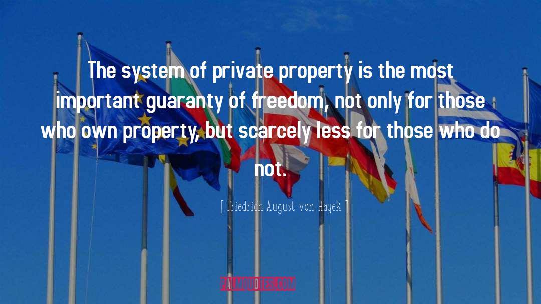 Friedrich August Von Hayek Quotes: The system of private property