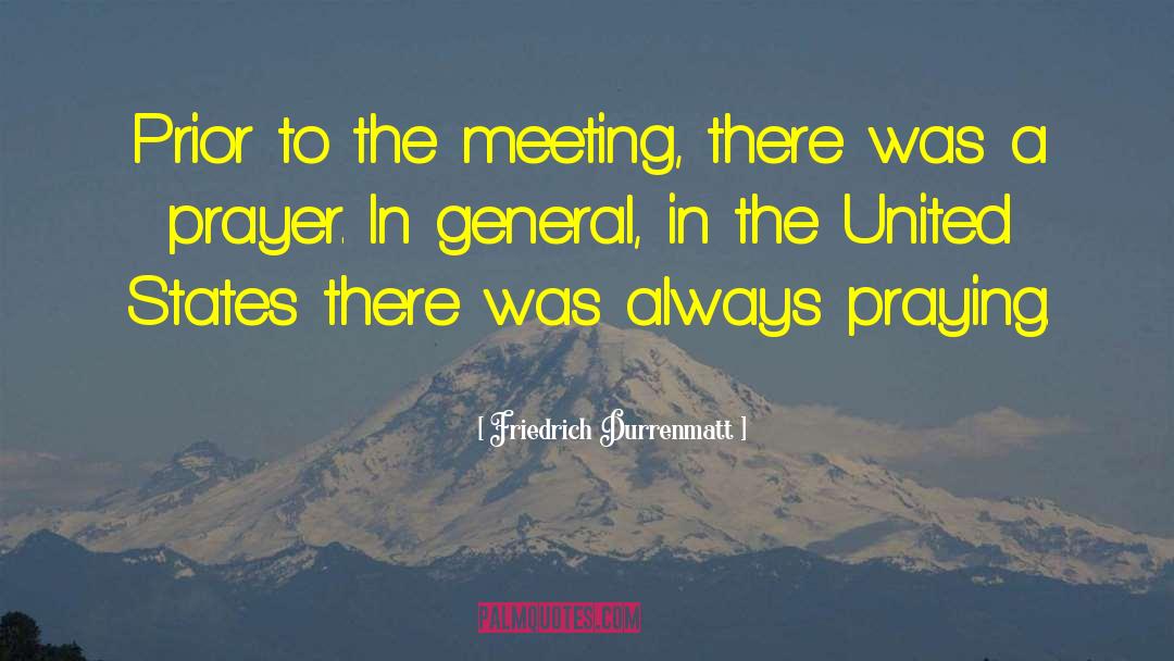 Friedrich Durrenmatt Quotes: Prior to the meeting, there