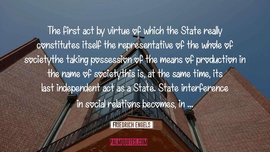 Friedrich Engels Quotes: The first act by virtue