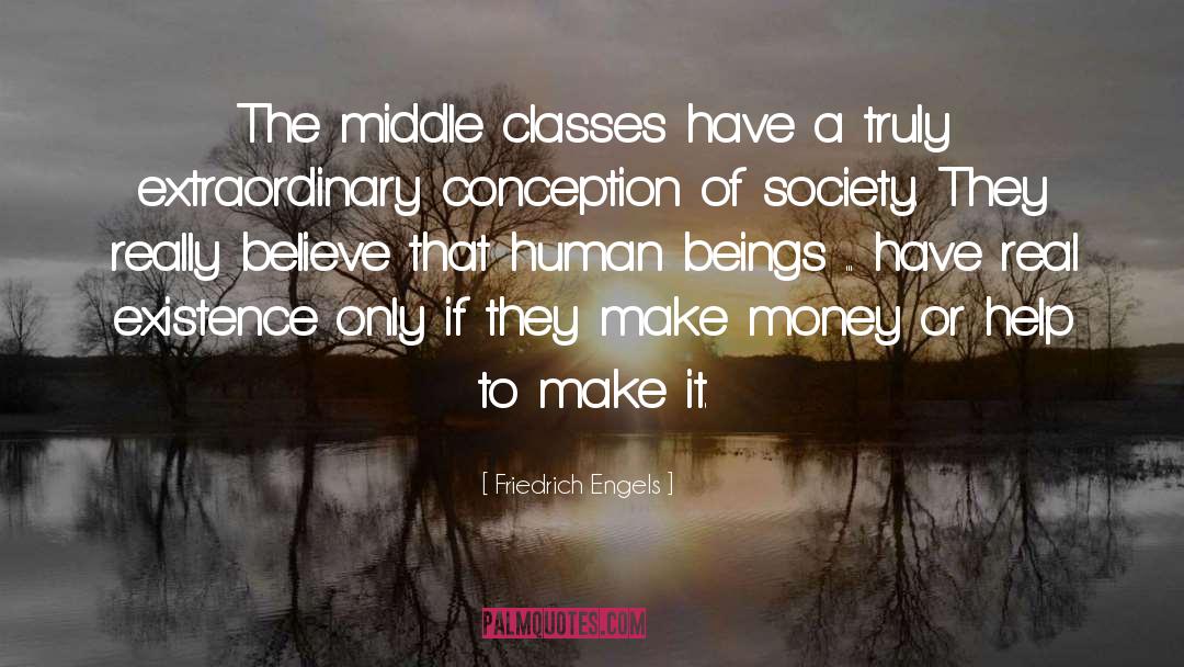 Friedrich Engels Quotes: The middle classes have a