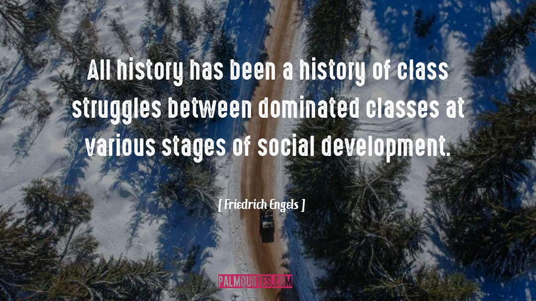 Friedrich Engels Quotes: All history has been a