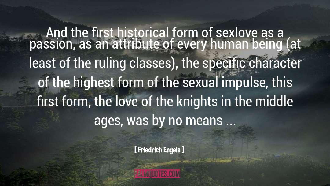 Friedrich Engels Quotes: And the first historical form