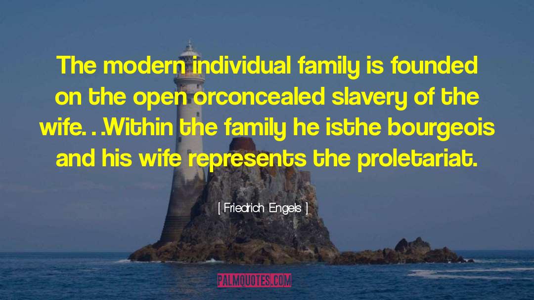 Friedrich Engels Quotes: The modern individual family is