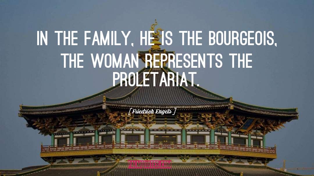 Friedrich Engels Quotes: In the family, he is