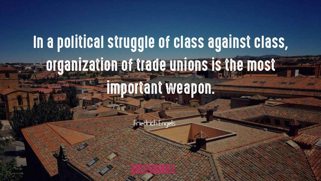 Friedrich Engels Quotes: In a political struggle of
