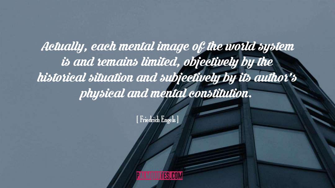 Friedrich Engels Quotes: Actually, each mental image of