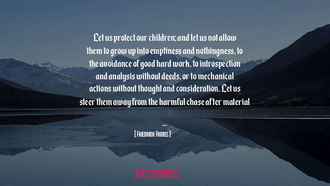 Friedrich Frobel Quotes: Let us protect our children;
