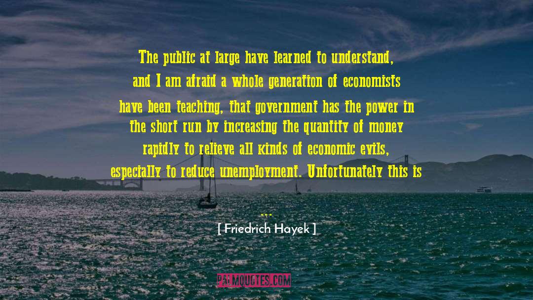 Friedrich Hayek Quotes: The public at large have