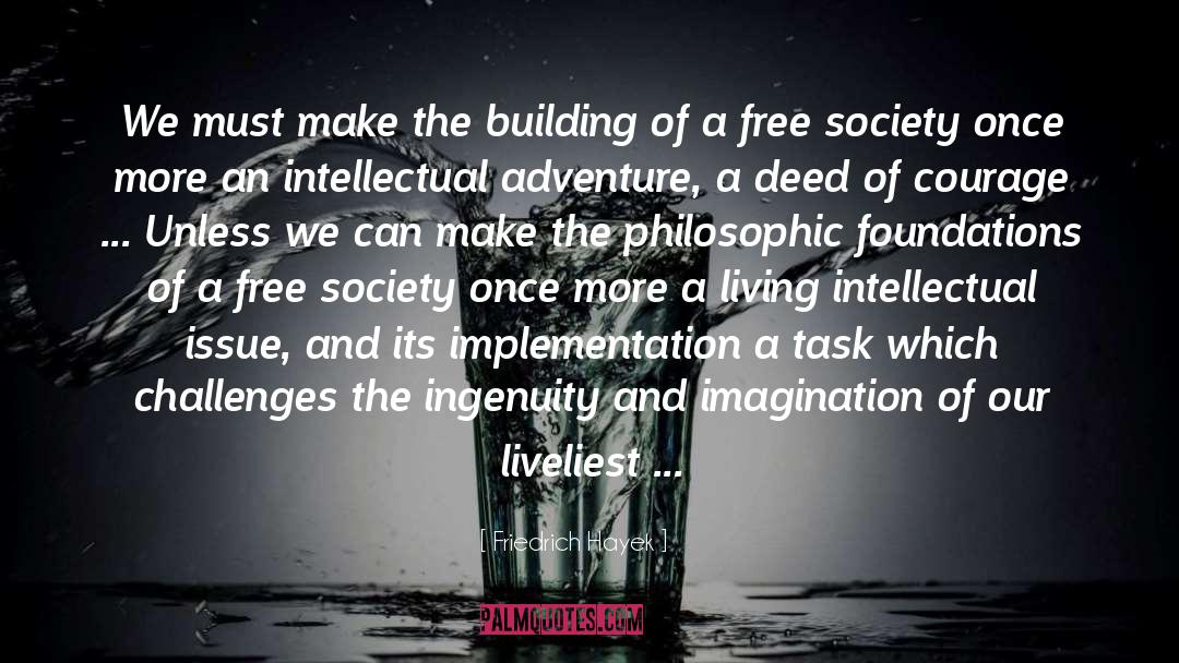 Friedrich Hayek Quotes: We must make the building