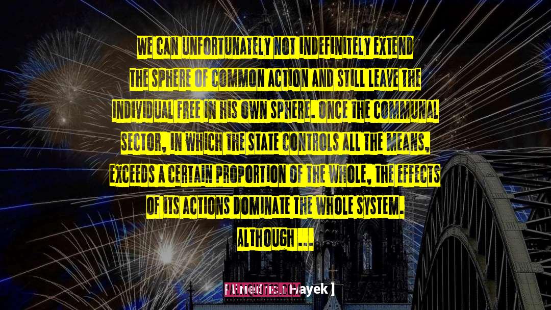 Friedrich Hayek Quotes: We can unfortunately not indefinitely