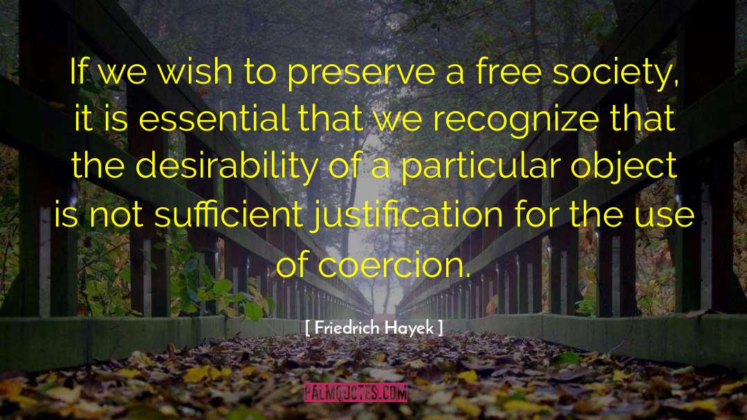 Friedrich Hayek Quotes: If we wish to preserve