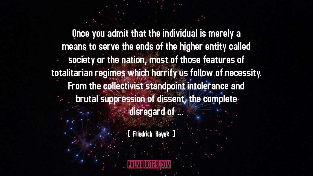 Friedrich Hayek Quotes: Once you admit that the