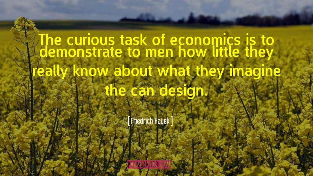 Friedrich Hayek Quotes: The curious task of economics