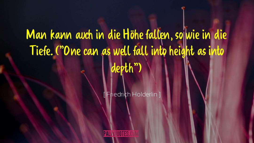 Friedrich Holderlin Quotes: Man kann auch in die