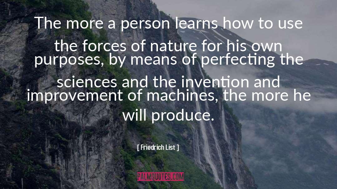Friedrich List Quotes: The more a person learns
