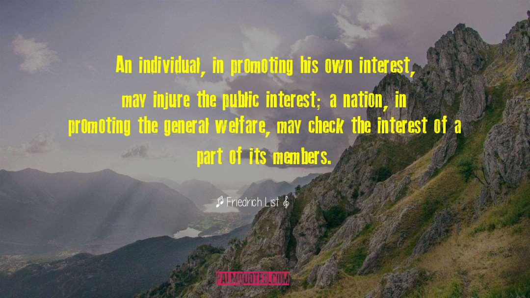 Friedrich List Quotes: An individual, in promoting his