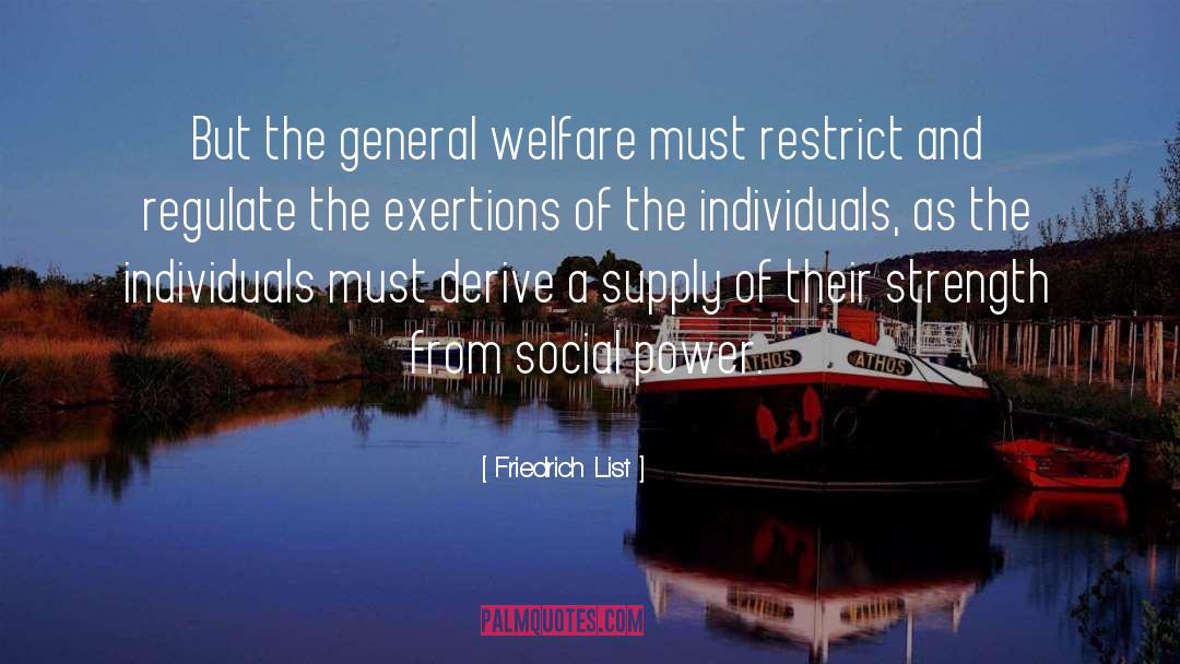 Friedrich List Quotes: But the general welfare must