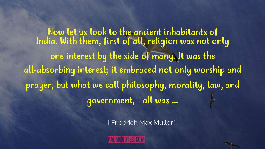 Friedrich Max Muller Quotes: Now let us look to