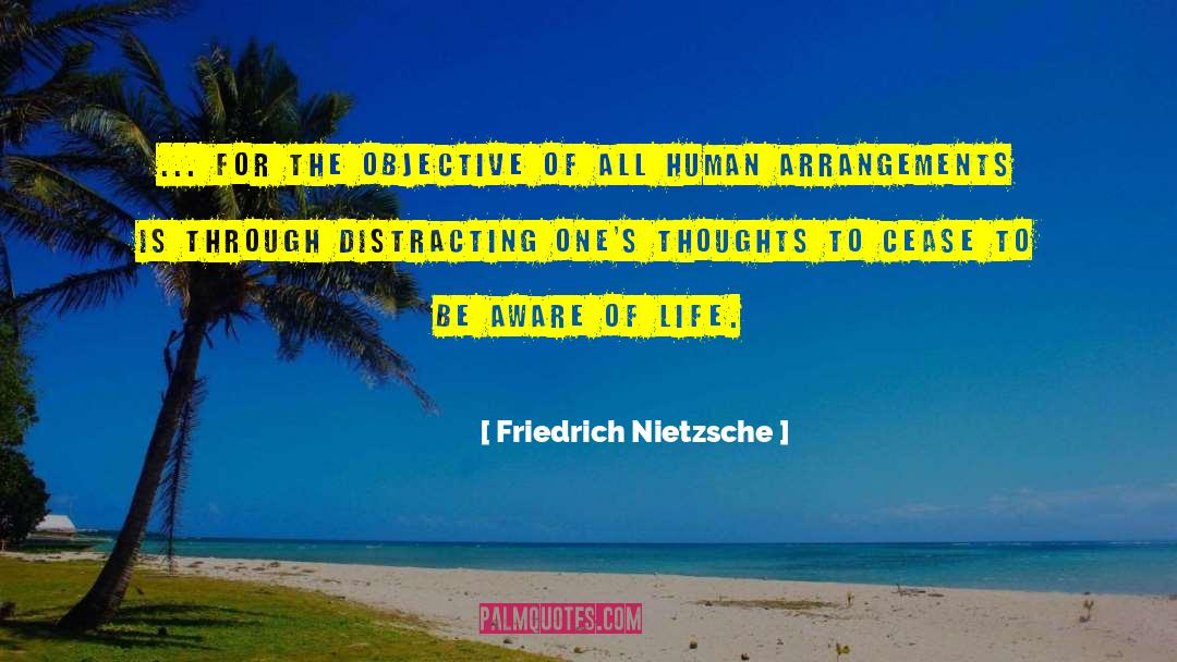 Friedrich Nietzsche Quotes: ... for the objective of