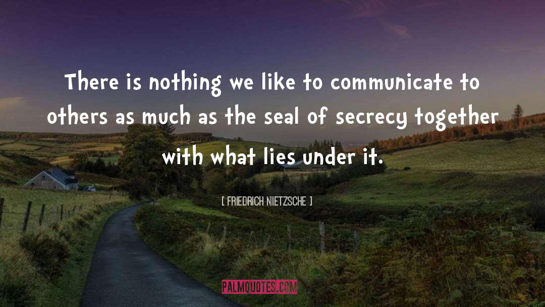 Friedrich Nietzsche Quotes: There is nothing we like