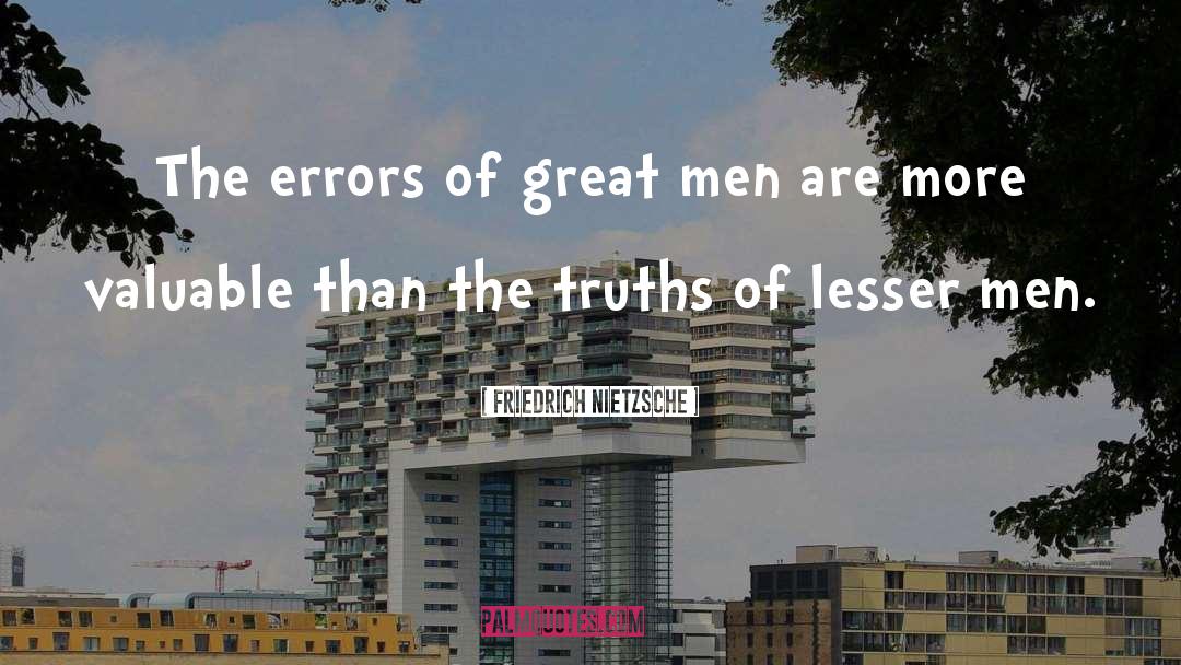 Friedrich Nietzsche Quotes: The errors of great men