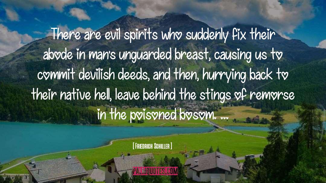 Friedrich Schiller Quotes: There are evil spirits who