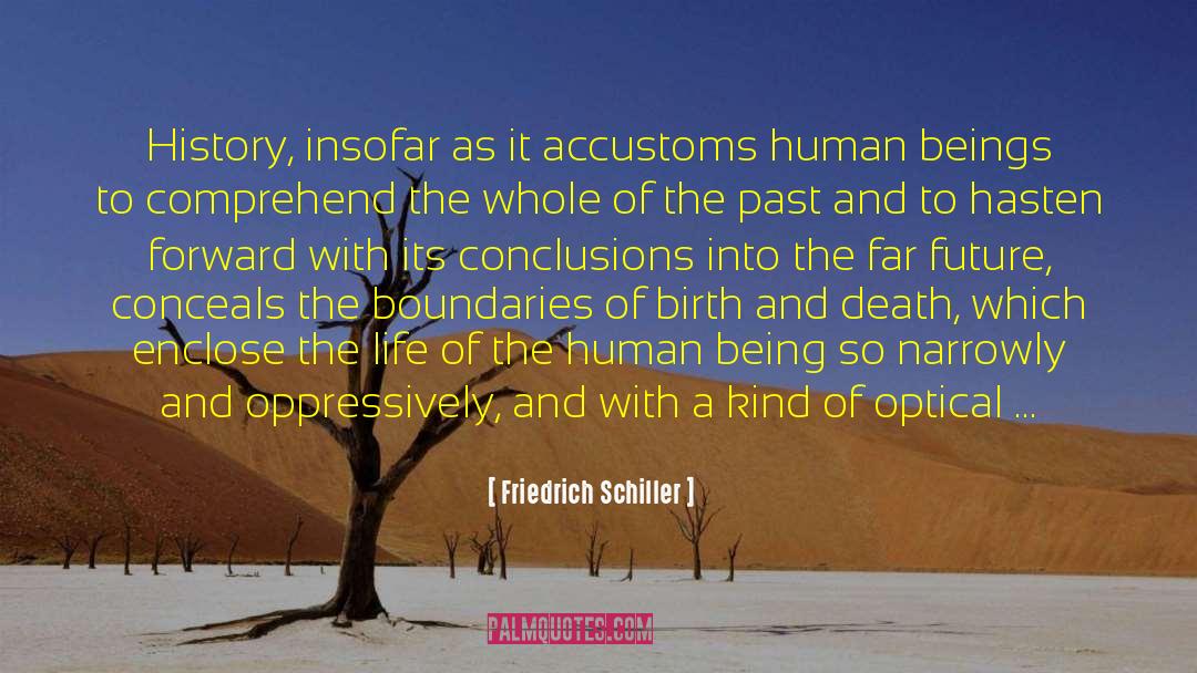 Friedrich Schiller Quotes: History, insofar as it accustoms