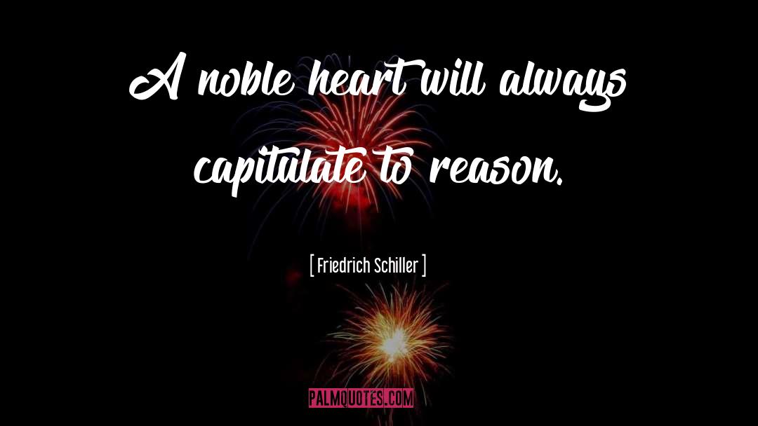 Friedrich Schiller Quotes: A noble heart will always