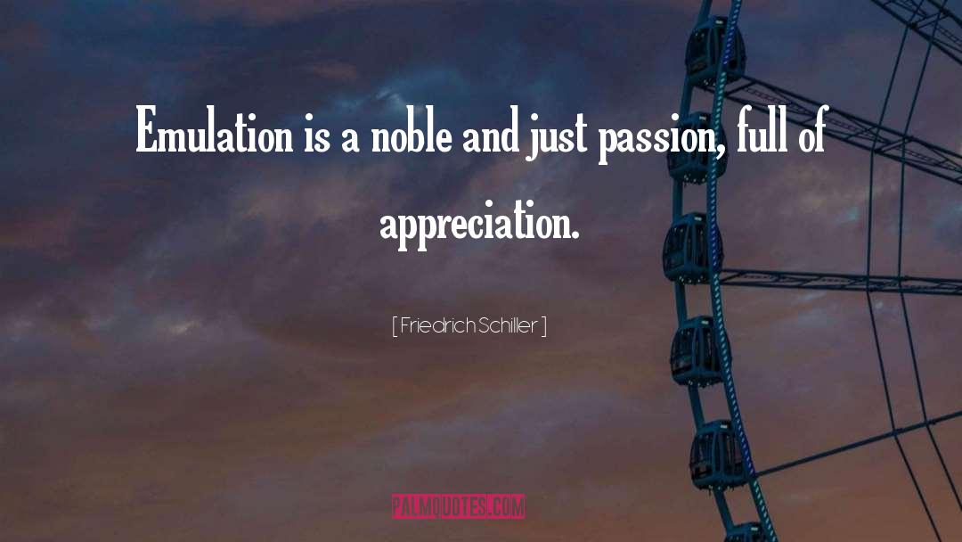 Friedrich Schiller Quotes: Emulation is a noble and