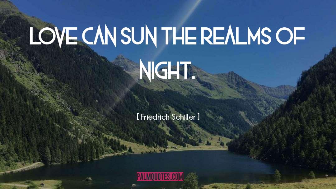 Friedrich Schiller Quotes: Love can sun the realms